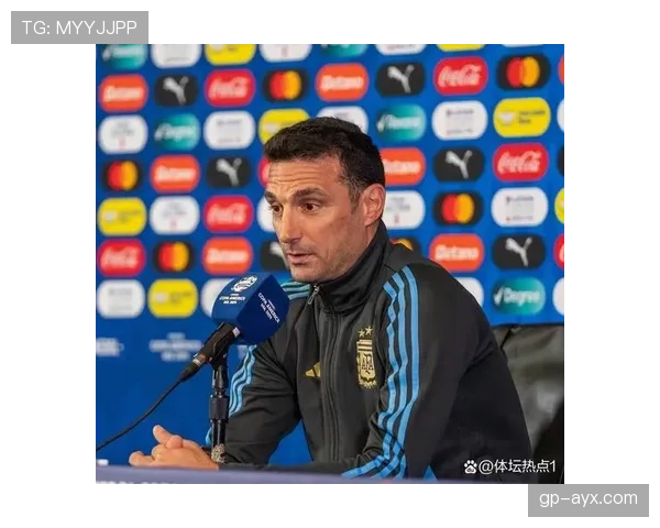 斯卡洛尼更衣室管理成效显著,阿根廷队凝聚力持续提升 斯卡洛尼更衣室管理成效显著,阿根廷队凝聚力持续提升